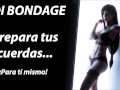 JOI AutoBondage. Correa, nudos y ataduras en tu cuerpo.